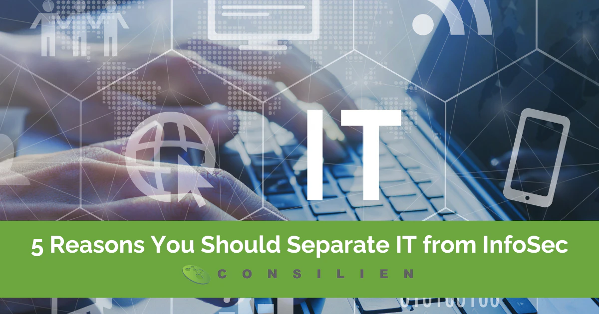 5 Reasons You Should Separate IT from InfoSec