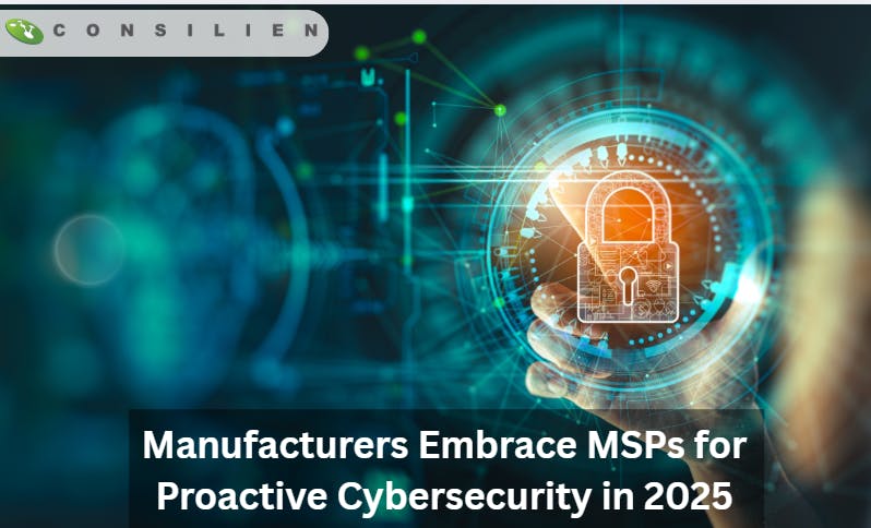 Manufacturers Embrace MSPs for Proactive Cybersecurity in 2025