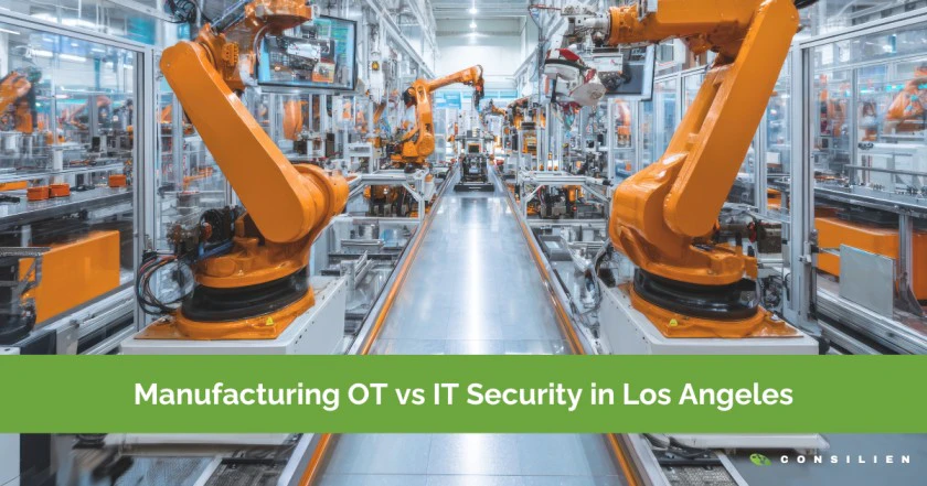 Manufacturing OT vs IT Security in Los Angeles