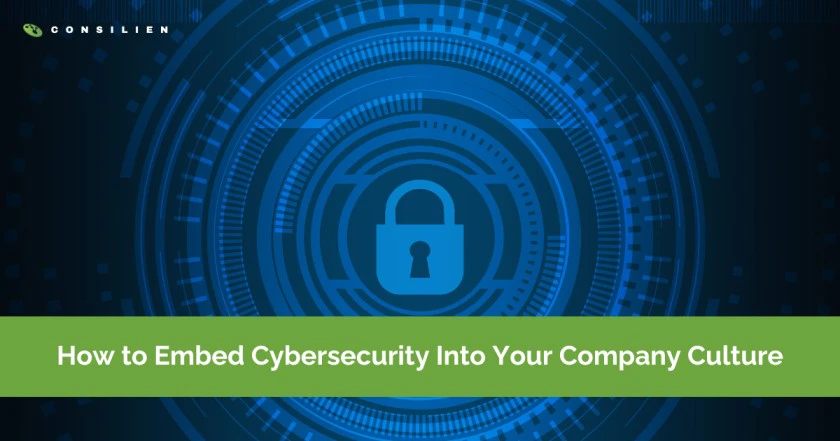 How to Embed Cybersecurity Into Your Company Culture