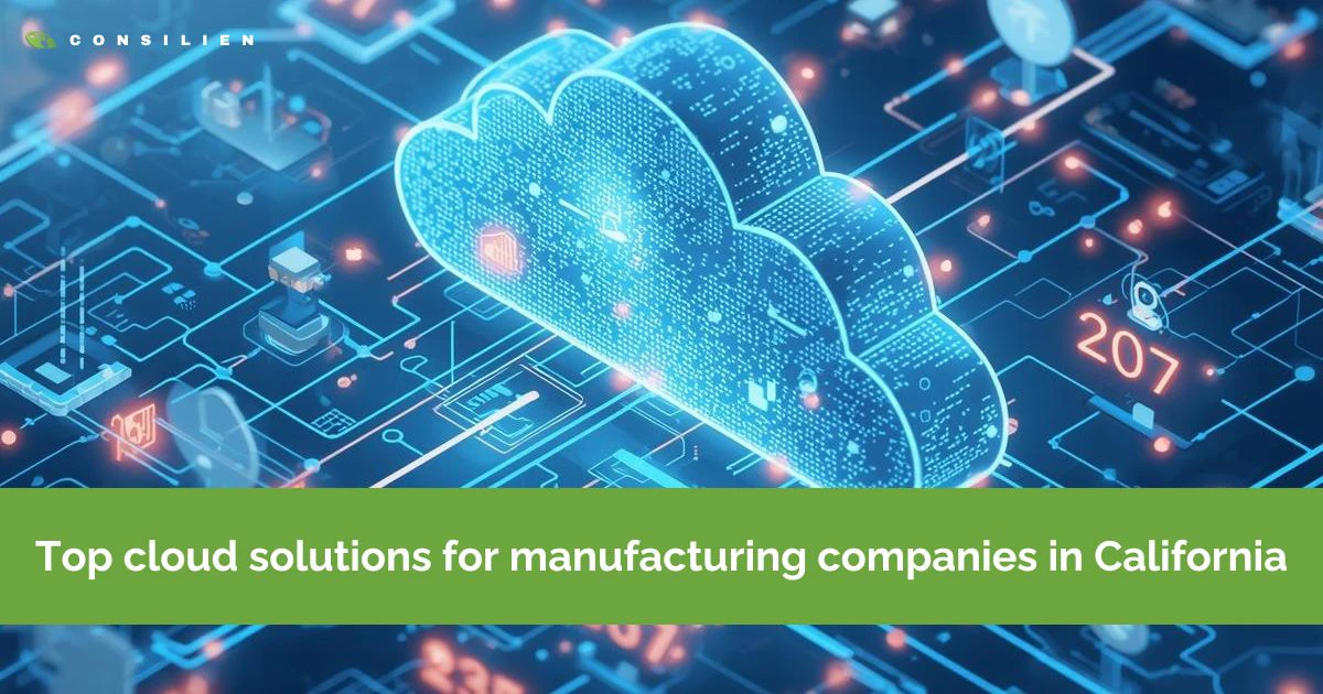 Top Cloud Solutions for Manufacturing Companies in California