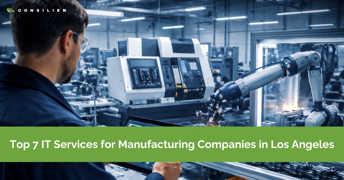 Top 7 IT Services for Manufacturing Companies in Los Angeles