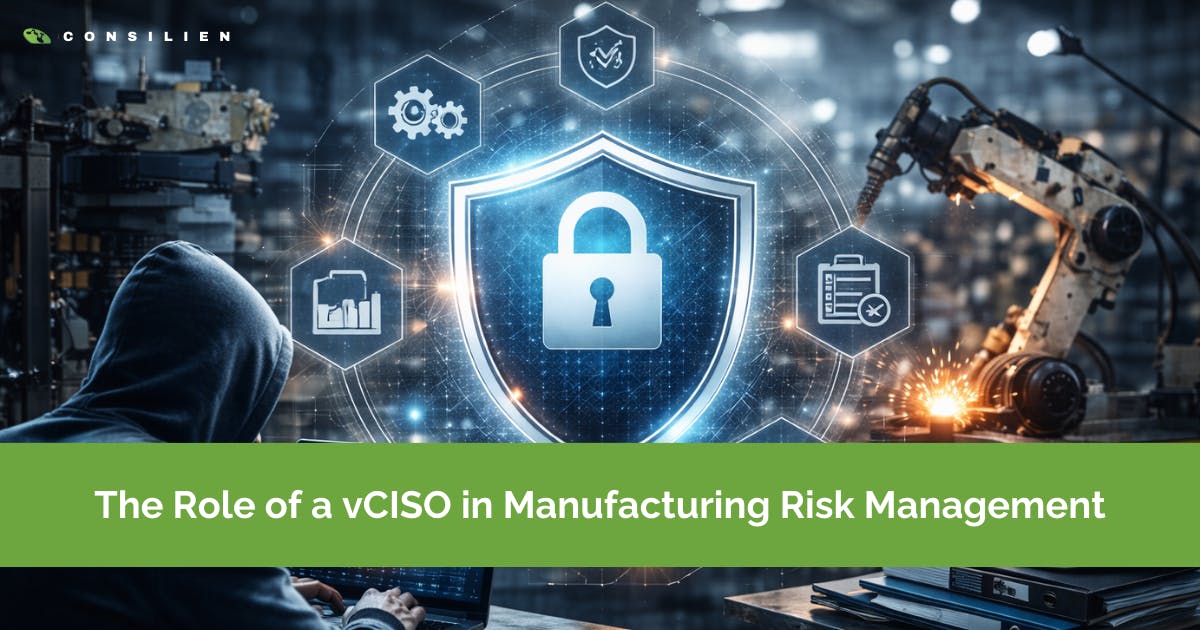 The Role of a vCISO in Manufacturing Risk Management
