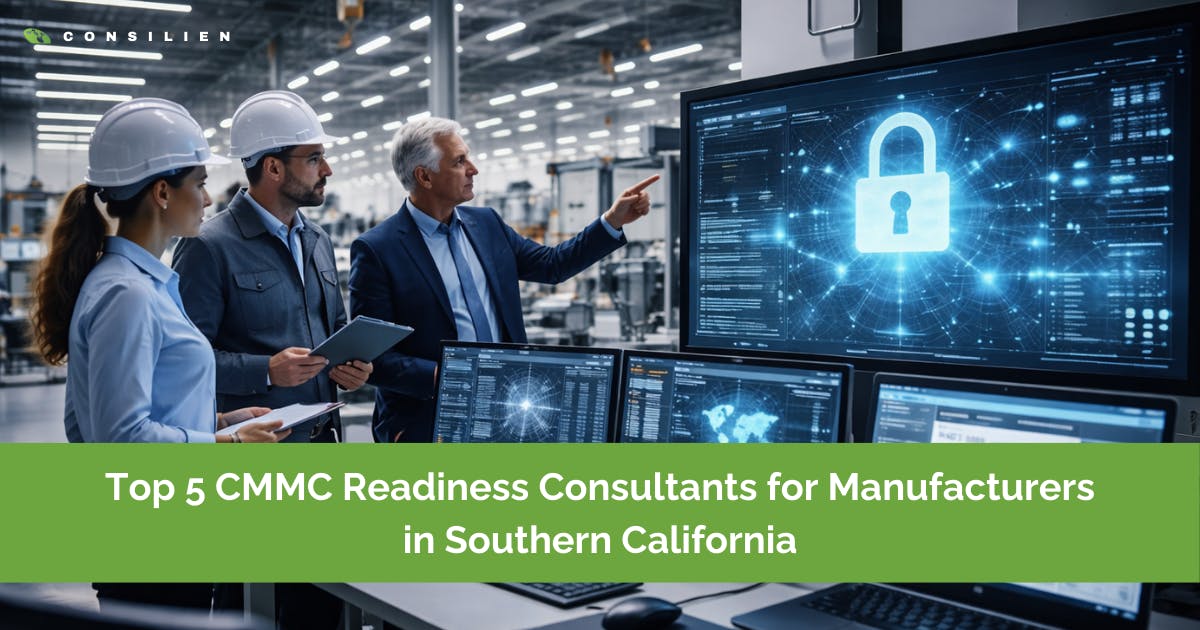 Top 5 CMMC Readiness Consultants for Manufacturers in Southern California