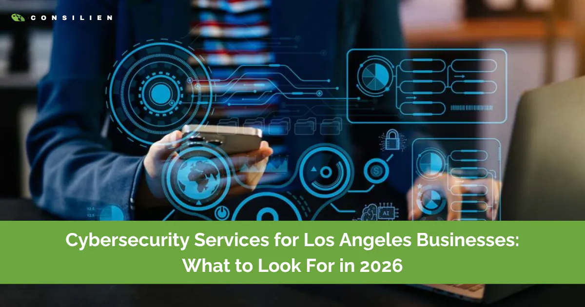Cybersecurity Services for Los Angeles Businesses What to Look For in 2026