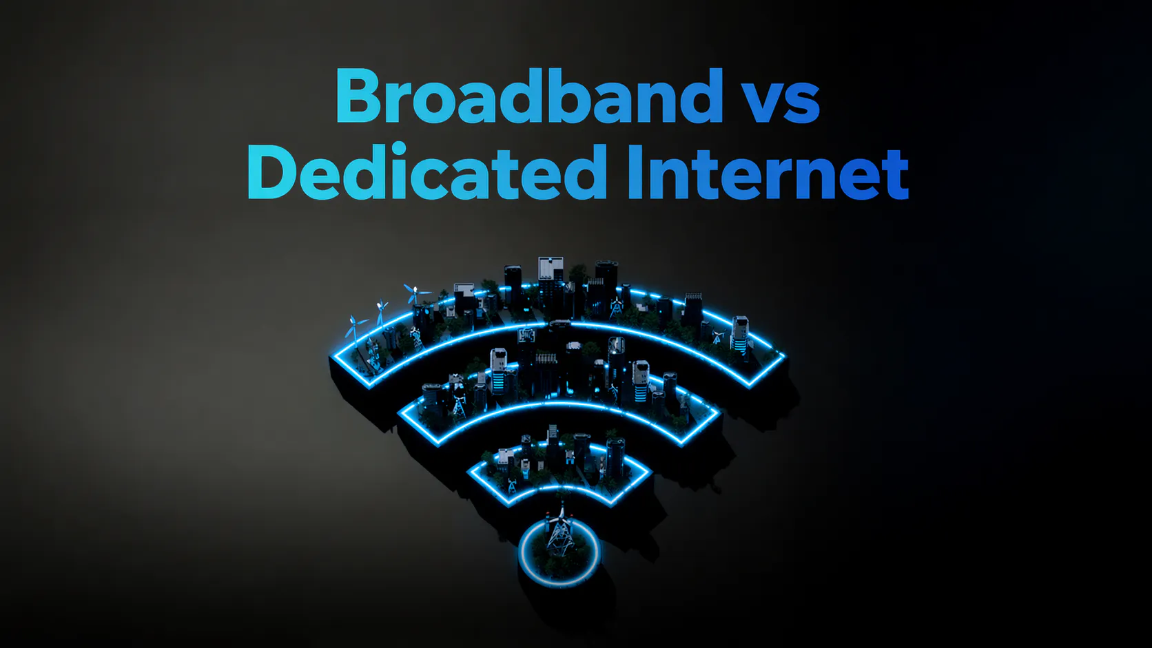 Dedicated vs Broadband