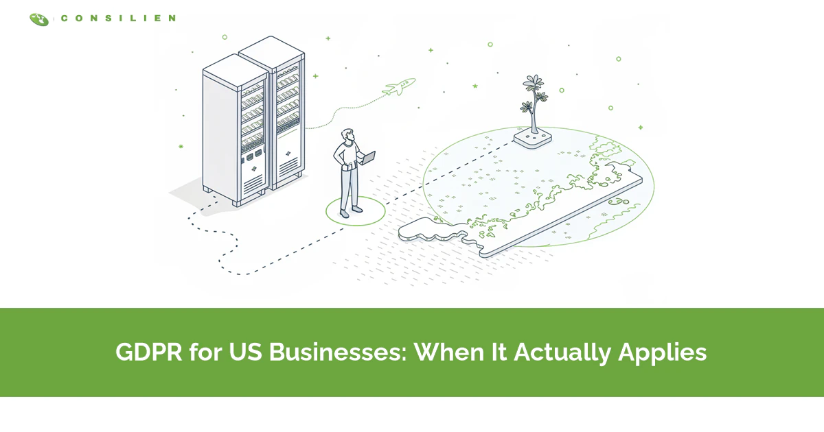 GDPR for US Businesses: When It Actually Applies