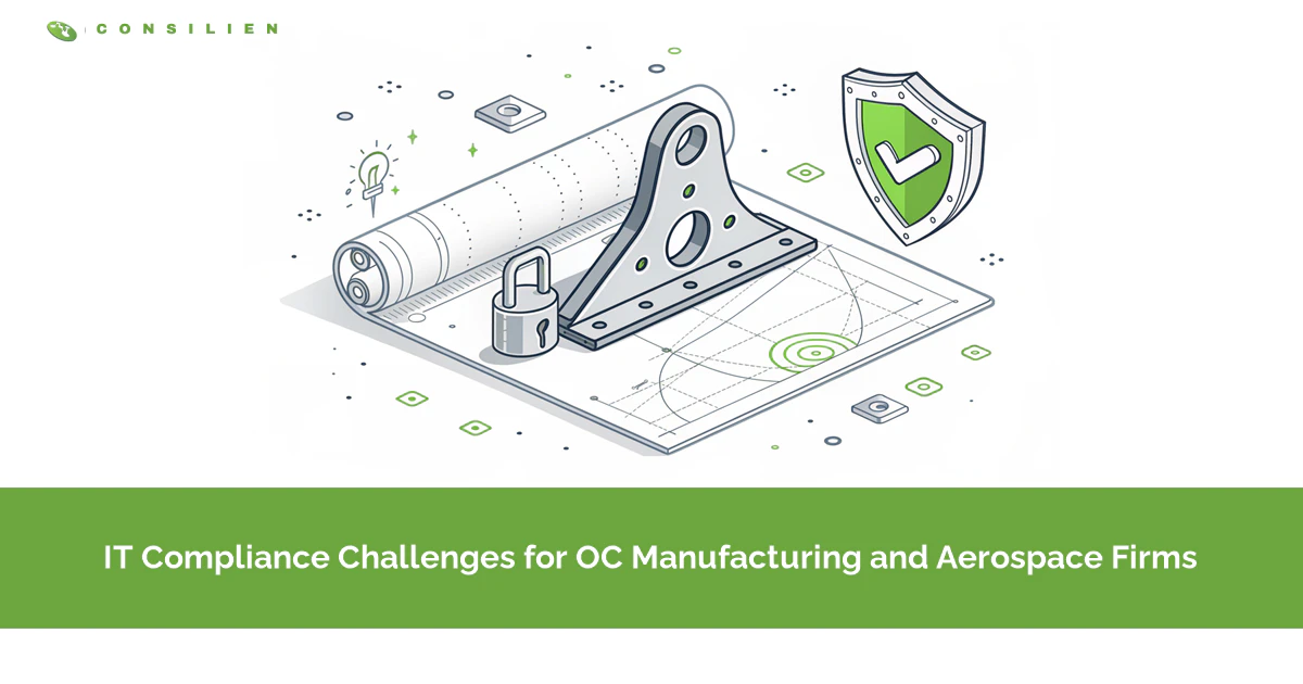 IT Compliance Challenges for OC Manufacturing and Aerospace Firms