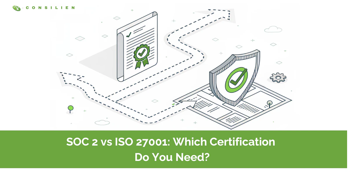 SOC 2 vs ISO 27001: Which Certification Do You Need?