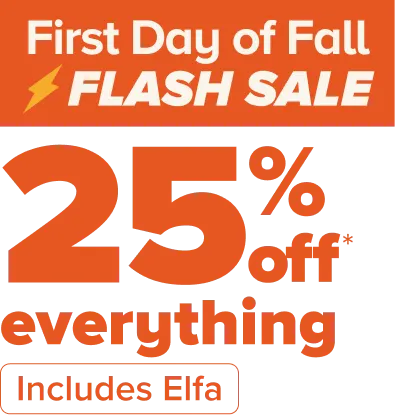 FIrst Day of Fall - Flash Sale - 25 Percent Off Everything - Includes Elfa