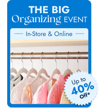 The Big Organizing Event - Up To 40 Percent Off*