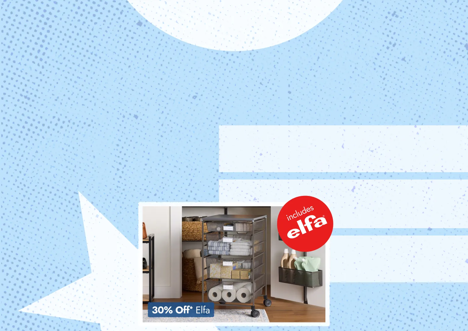 Labor Day Sale 30 Percent Off Including Elfa