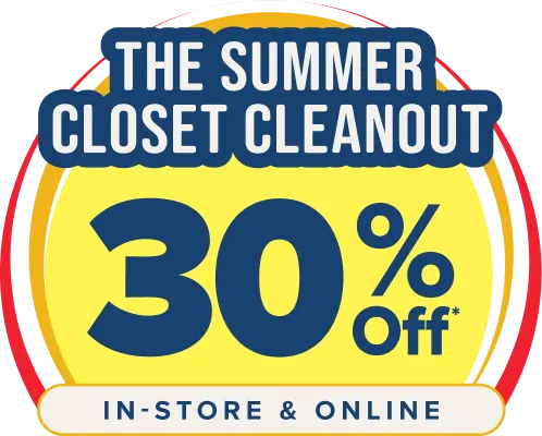 The Summer Closet Cleanout - 30 Percent Off* In store and online