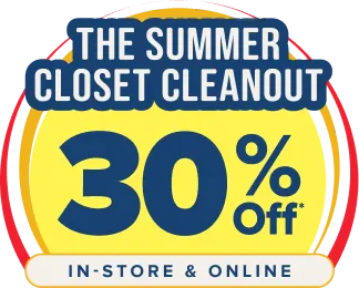 The Summer Closet Cleanout - 30 Percent Off* In store and online