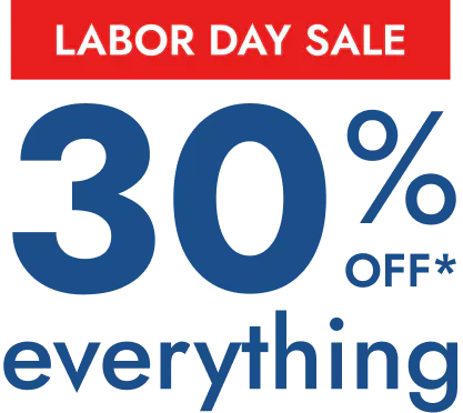 Labor Day Sale - 30 Percent Off* Everything