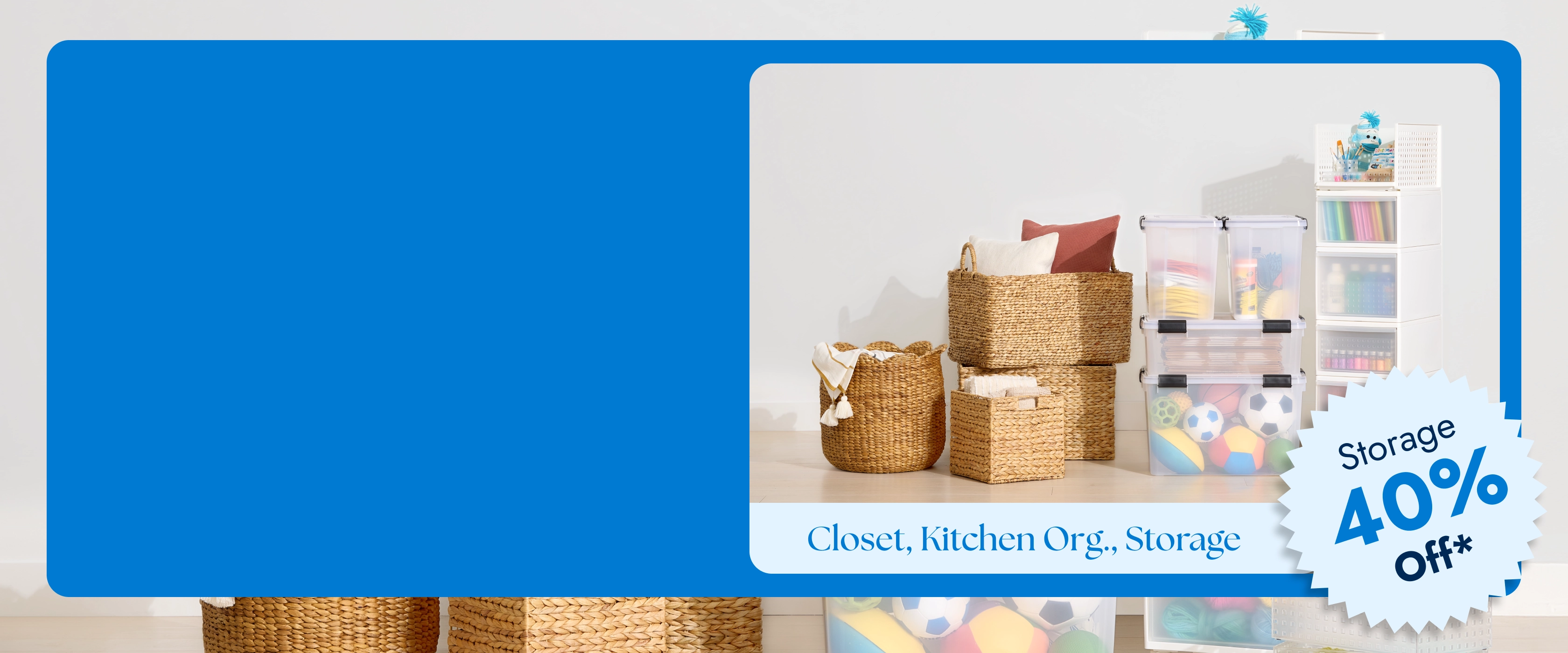 Storage 40 Percent Off*