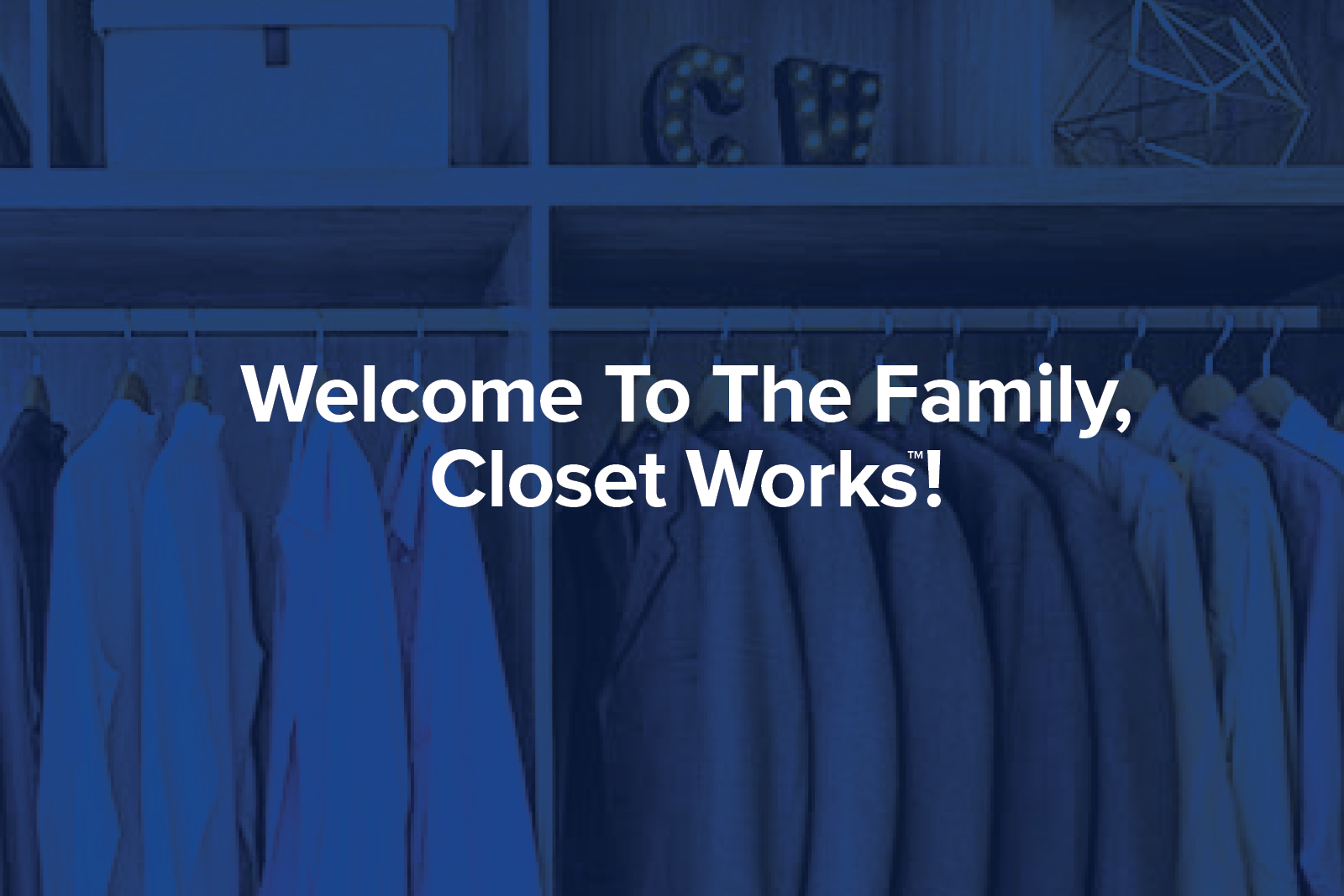 Introducing Closet Works The Newest Addition to The Container