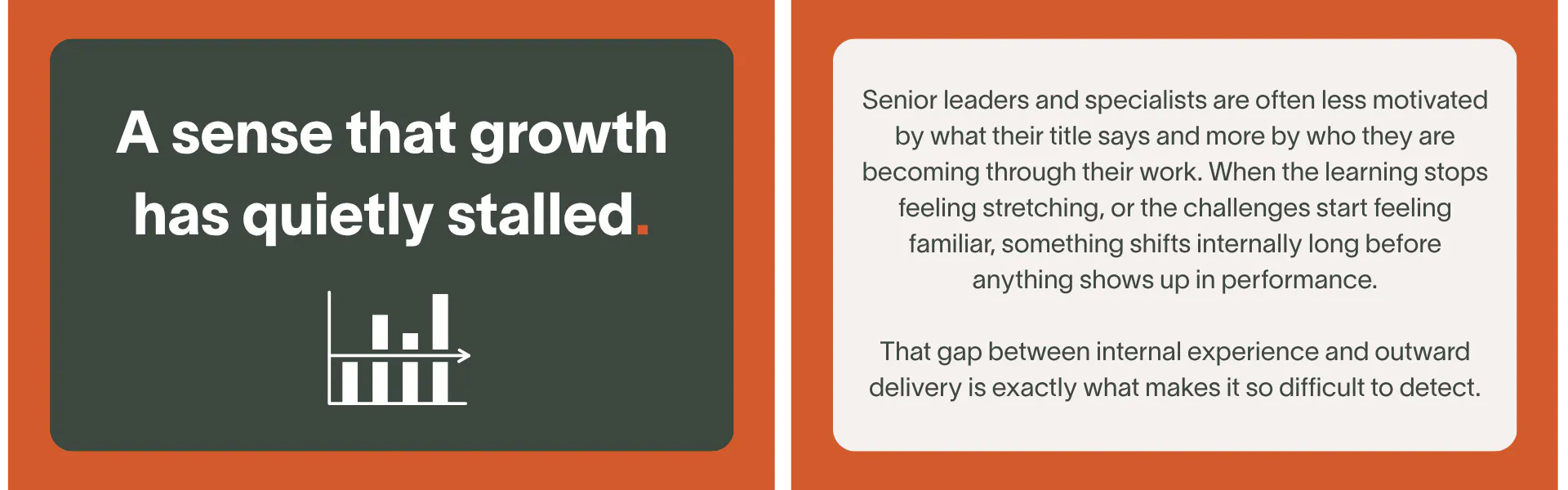 The unseen drivers behind unexpected exits - A sense that growth has quietly stalled