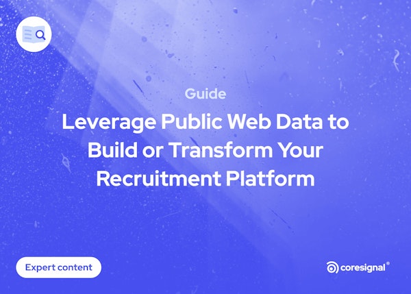 Leverage public web data to build or transform your recruitment platform