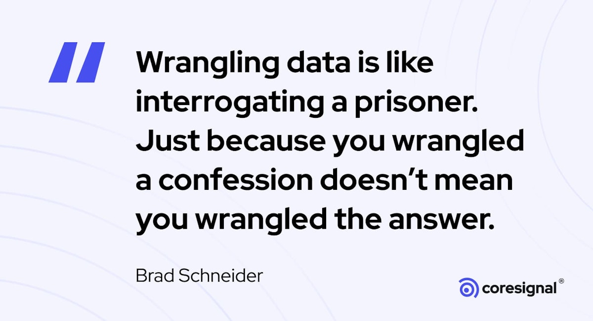 Data Science Quote by Brad Schneider
