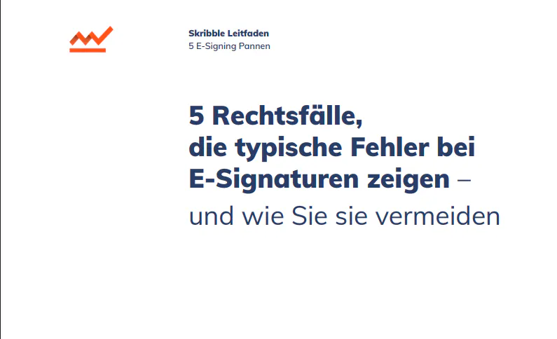 5 Rechtsfälle, die typische Fehler bei E-Signaturen zeigen Leitfaden