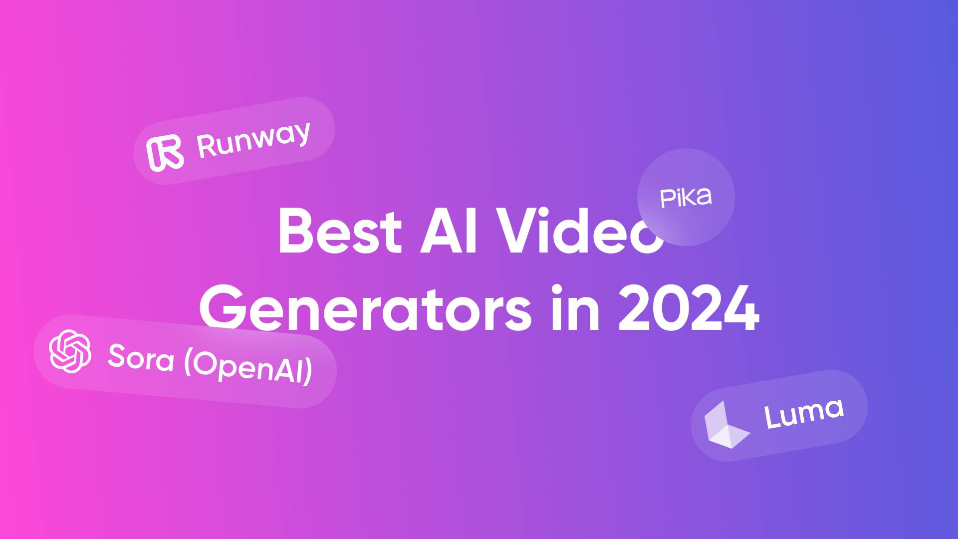 Best AI Video Generators, generate AI videos with those tools, runway, pika, luma, and more