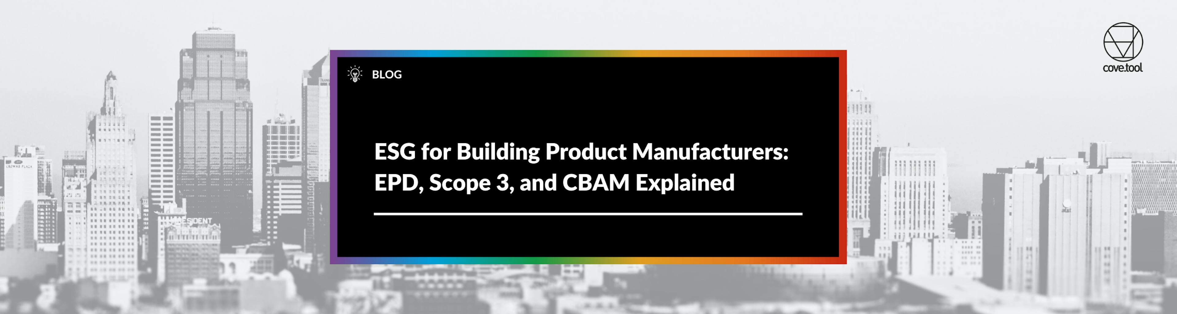 ESG for Building Product Manufacturers: EPD, Scope 3, and CBAM Explained