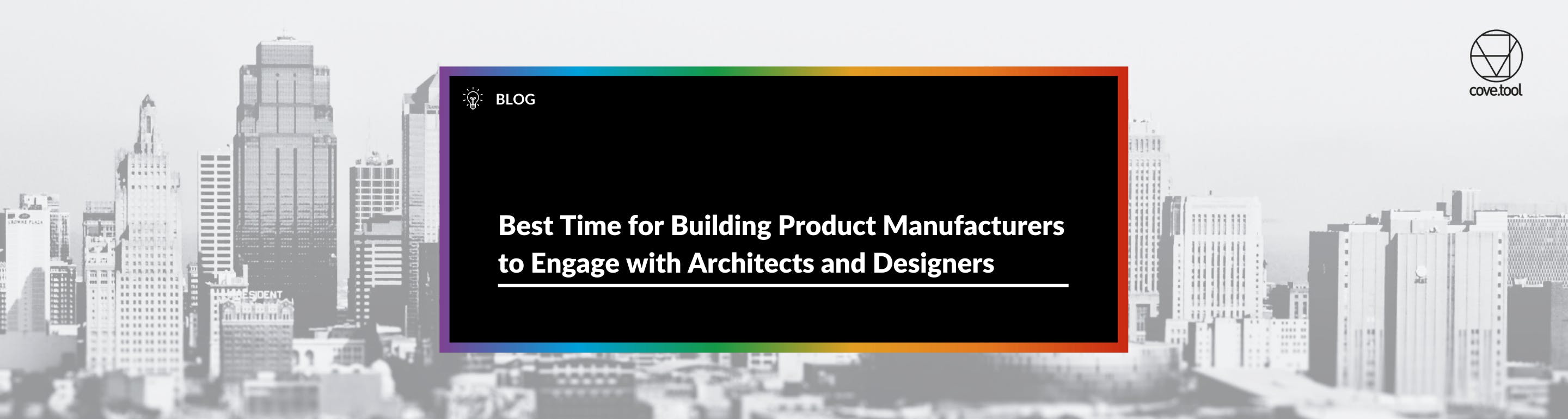 Best Time for Building Product Manufacturers to Engage with Architects and Designers