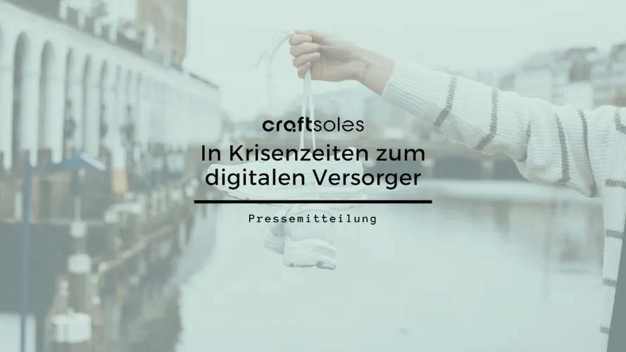 In Krisenzeiten zum digitalen Versorger - craftsoles