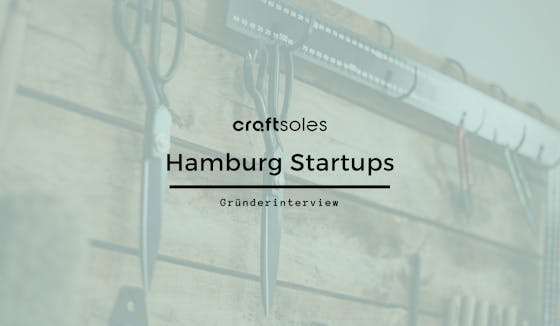 craftsoles Hamburg Startups Interview