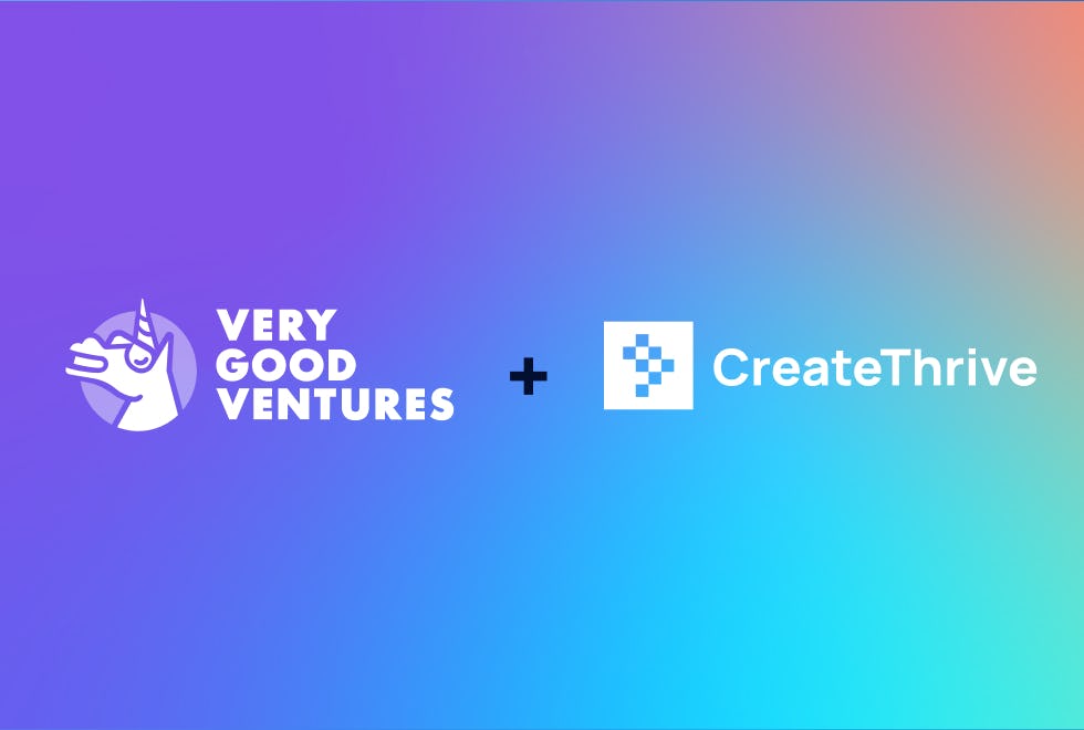 Very Good Ventures and CreateThrive are now One Team! Mobile & 
