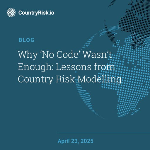 Why ‘No Code’ Wasn’t Enough: Lessons from Country Risk Modelling