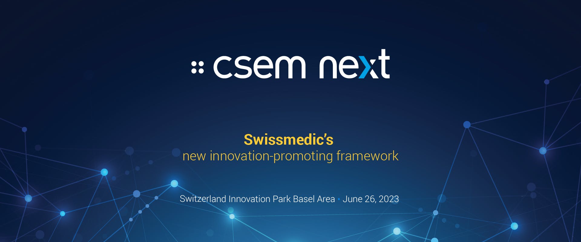 CSEMnext in Allschwil - Swissmedic's new innovation-promoting framework