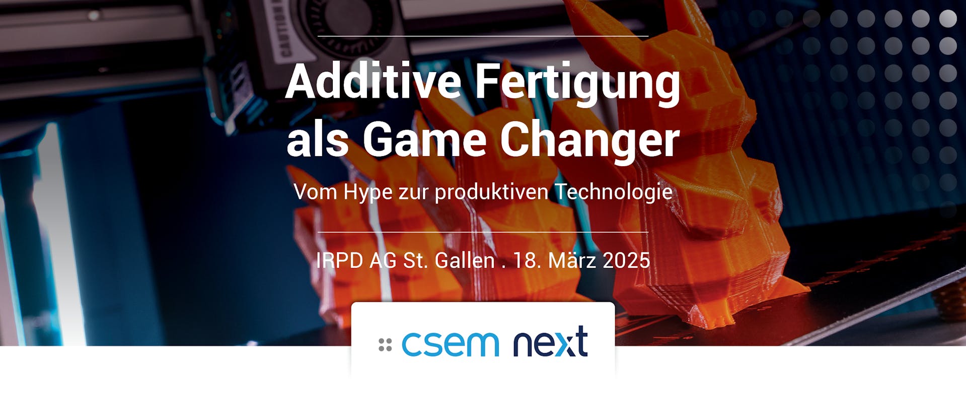 Banner CSEMnext Additive Fertigung