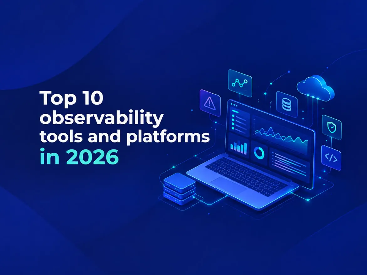 Top 10 observability tools and Platforms in 2026 — featured image