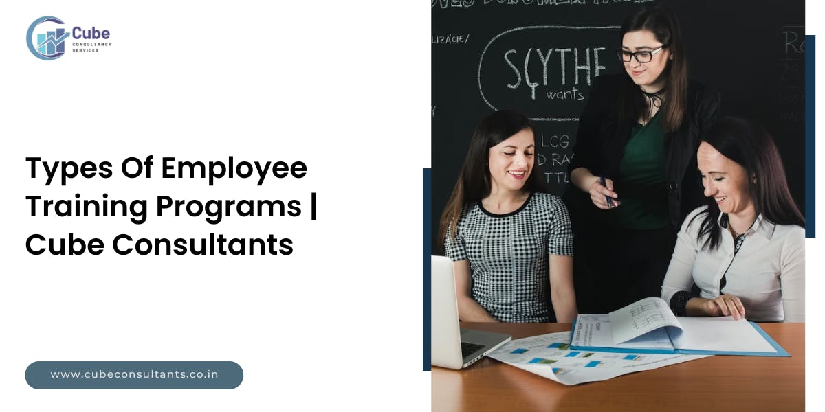 Top 14+ Types Of Employee Training Programs | Cube Consultants
