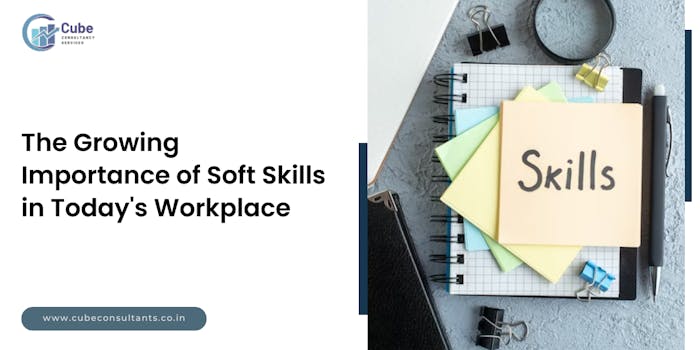The Growing Importance of Soft Skills in Today's Workplace : Blog Poster