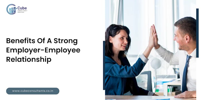 Employer-Employee Relationship: Benefits Of Building A Strong Bond - blog poster