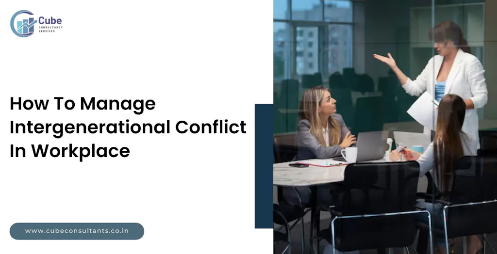 Intergeneration Conflict How To Manage Intergenerational Conflict In Workplace - 8 Steps