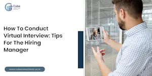 How To Conduct Virtual Interview: 13 Tips For The Hiring Manager