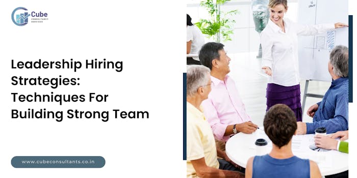 Leadership Hiring Strategies: Techniques For Building Strong Team - blog poster