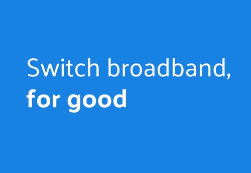 Switch broadband, for good