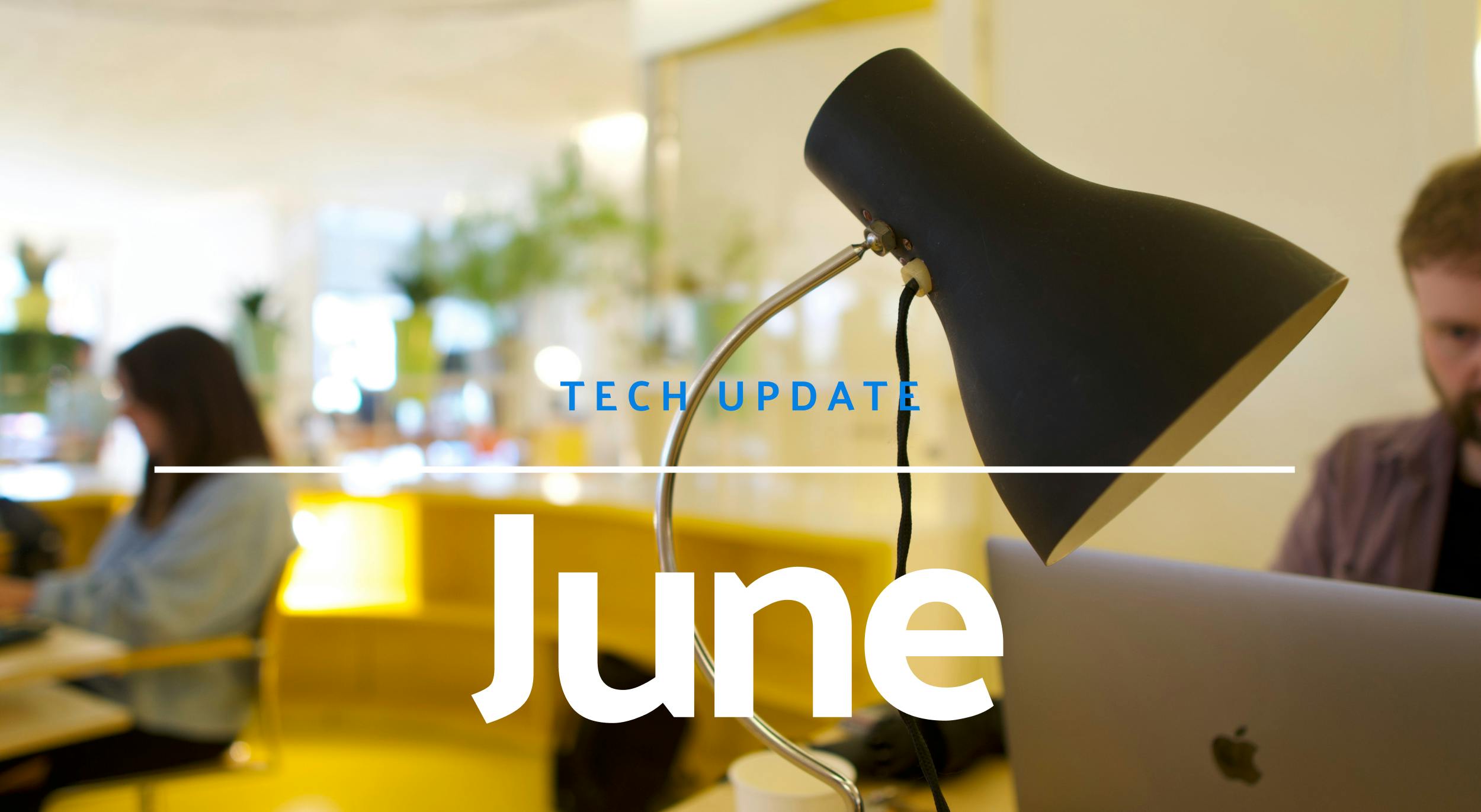 Technology update for June 2021