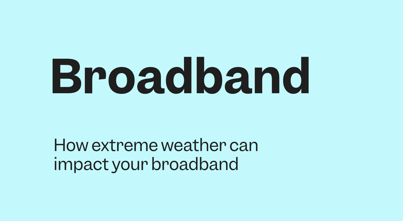 The word broadband turns into brrrrrrrr band. Before revealing the blog title: How extreme weather can impact your broadband