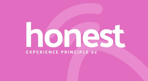 Honest. Experience principle 2.