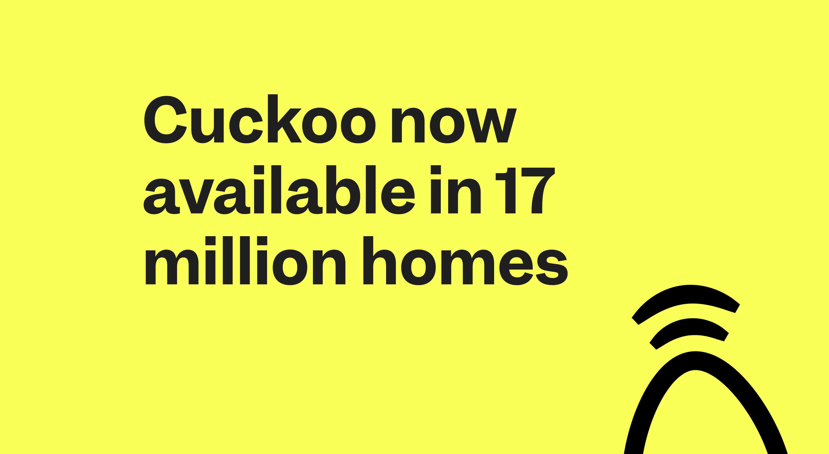 Cuckoo broadband now available in 17 million homes