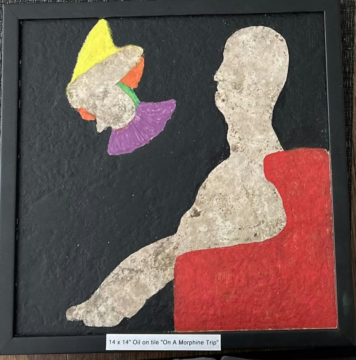 On a Morphine Trip

Framed 14" x 14"

Oil on tile

$900.00