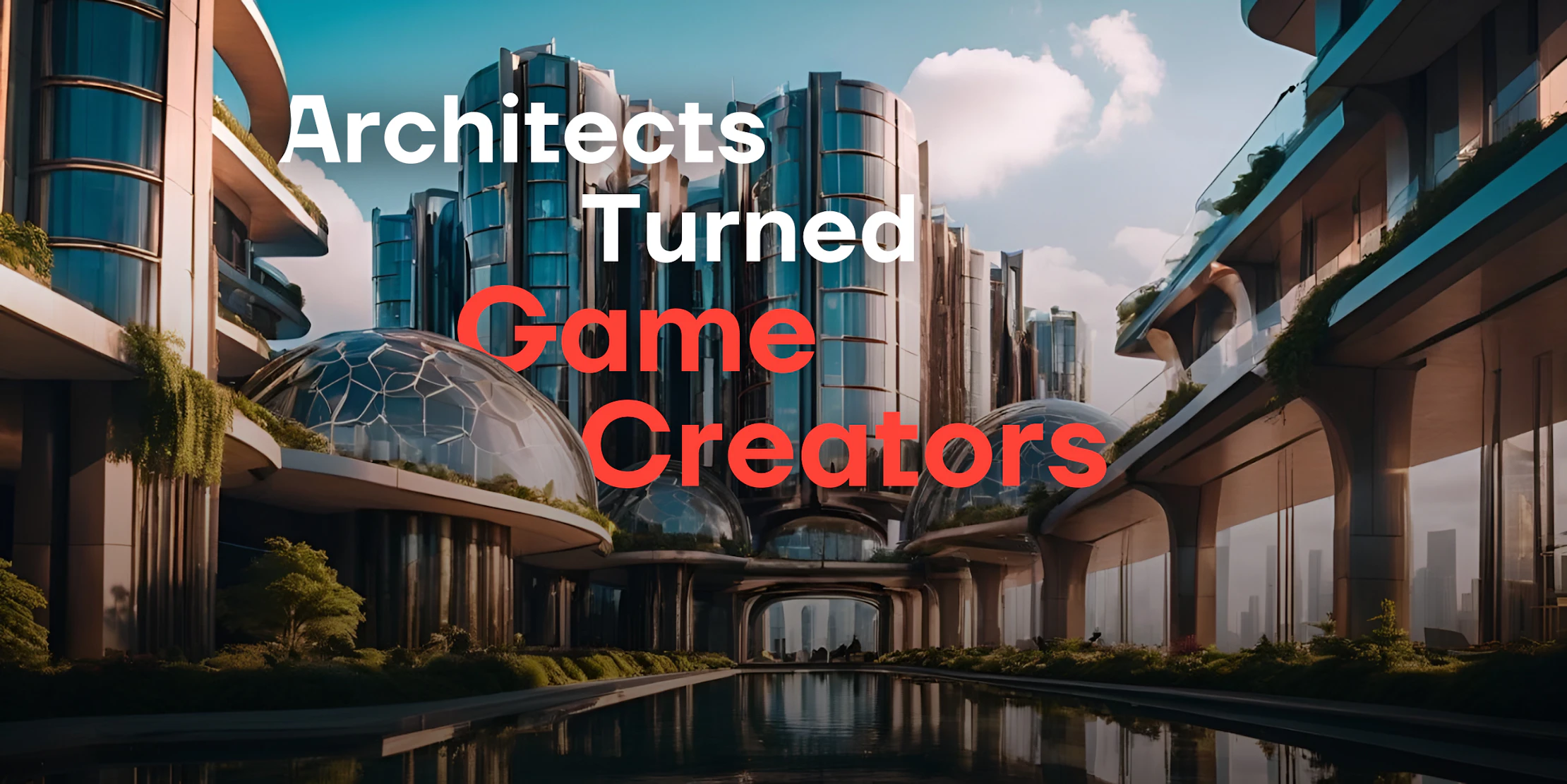 Architects as Game Creators: Innovating Worlds Beyond Architecture ...