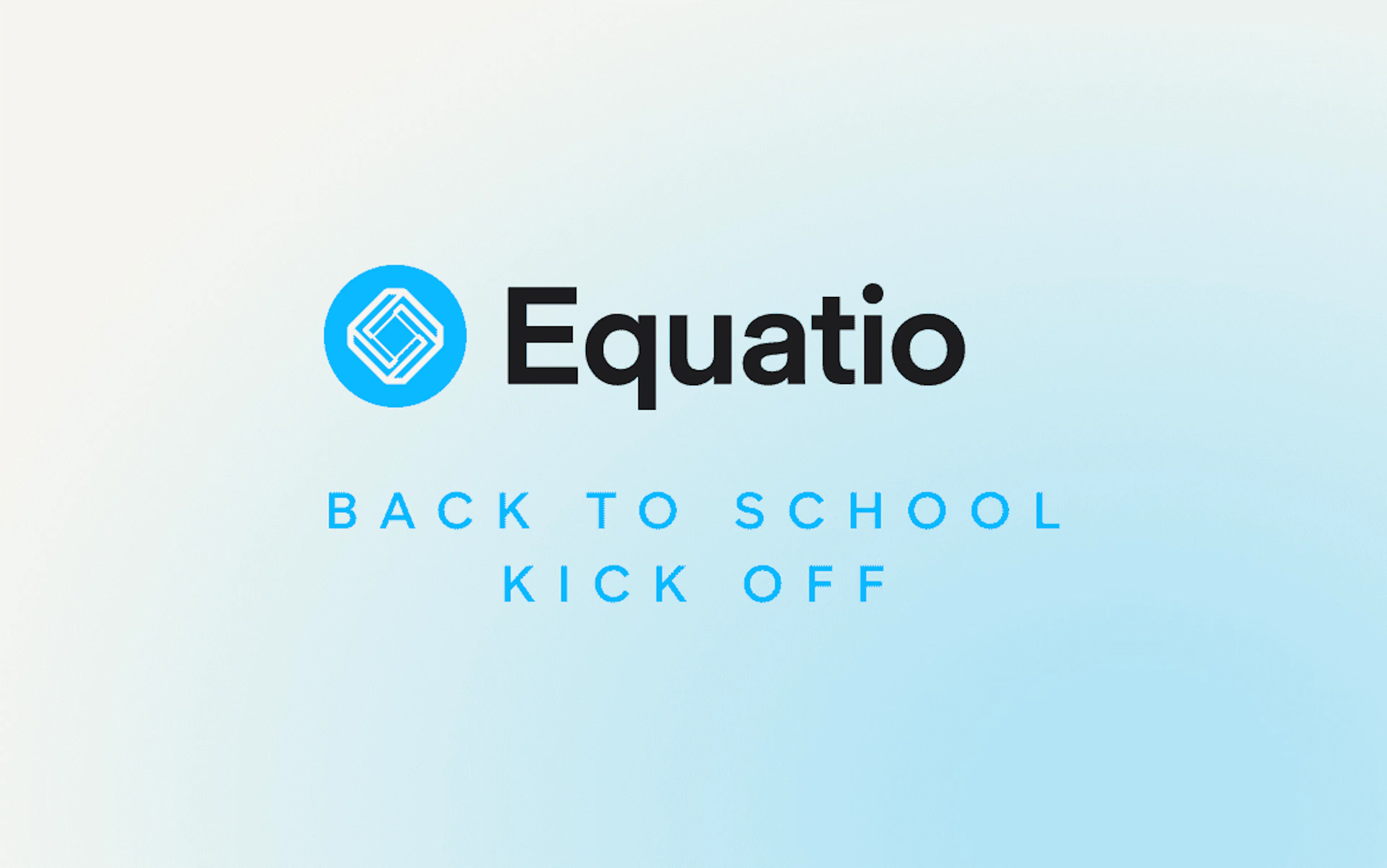 Equatio | Back to school kickoff
