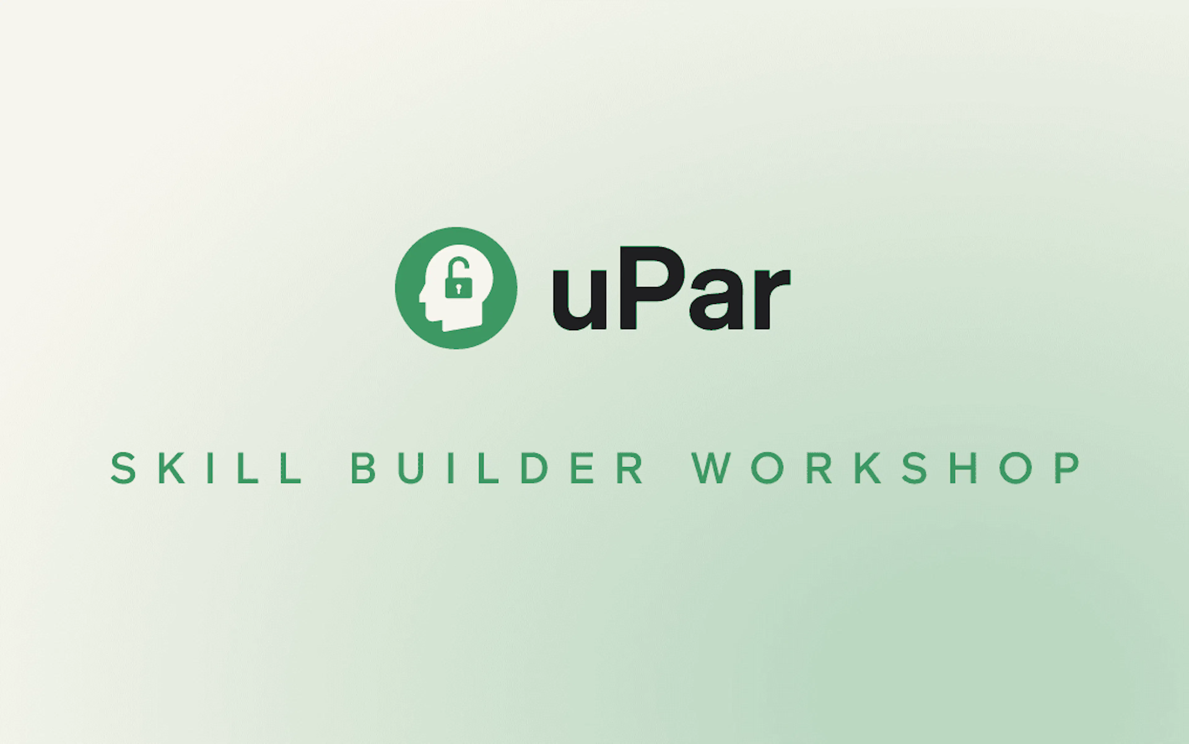 uPar | Skill Builder Workshop